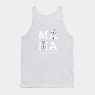 Mama Always Here to Love You Tank Top